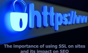 اهمیت استفاده از SSL در سایت‌ها و تاثیر آن بر سئو